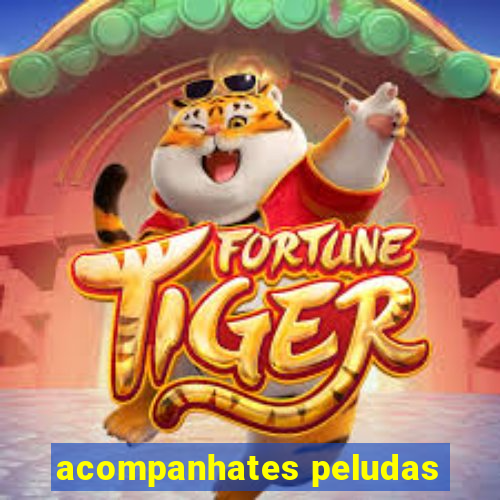 acompanhates peludas